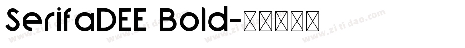 SerifaDEE Bold字体转换